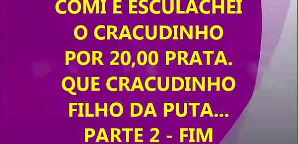  PUTOZORJ - COME E ESCULACHA O CRACUDINHO, DEPOIS DE UM SERVIÇO DE OBRA... PART - 2